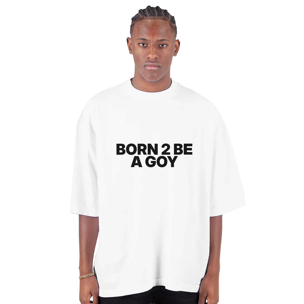 Born 2 Be A GOY Oversized Tee
