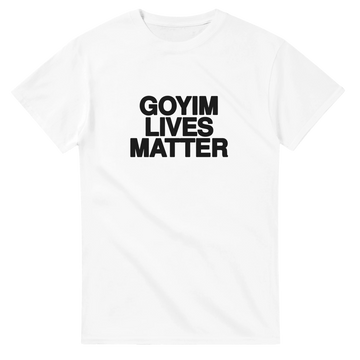 Goyim Lives Matter Tee — White / S