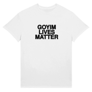 Goyim Lives Matter Tee