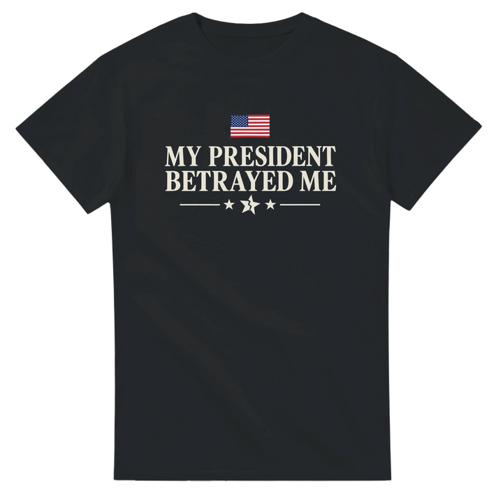 My President Betrayed Me Tee