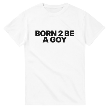 Born 2 Be A GOY Tee — White / S