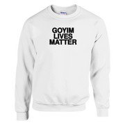 Goyim Lives Matter Crewneck Sweatshirt